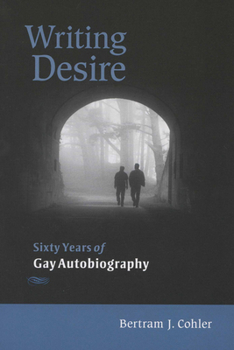 Paperback Writing Desire: Sixty Years of Gay Autobiography Book