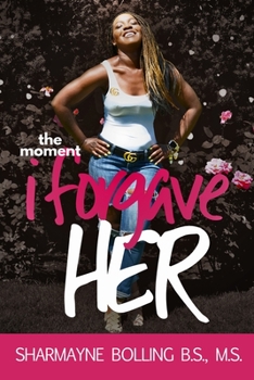 Paperback The Moment I Forgave Her Book