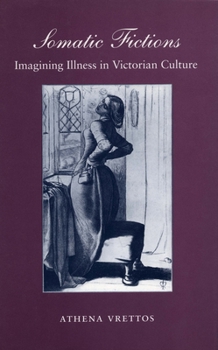 Paperback Somatic Fictions: Imagining Illness in Victorian Culture Book