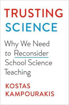 Hardcover Trusting Science: Why We Need to Reconsider School Science Teaching Book