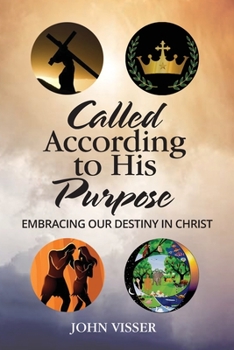Paperback Called According to His Purpose: Embracing Our Destiny in Christ Book