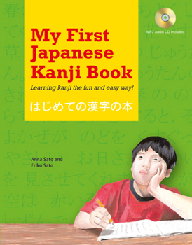 Hardcover My First Japanese Kanji Book: Learning Kanji the Fun and Easy Way! (Audio Included) [With MP3] Book
