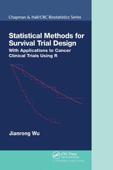 Paperback Statistical Methods for Survival Trial Design: With Applications to Cancer Clinical Trials Using R Book