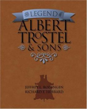 Hardcover The Legend of Albert Trostel & Sons Book