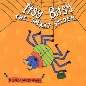 Hardcover Itsy Bitsy, the Smart Spider Book