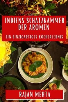 Paperback Indiens Schatzkammer der Aromen: Ein einzigartiges Kocherlebnis [German] Book