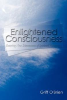 Paperback Enlightened Consciousness: Entering New Dimensions of Spiritual Awareness Book