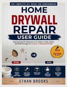Paperback Home Drywall Repair User Guide: Step-by-Step DIY Methods to Fix Holes, Cracks, Dents, and Wall Damage for a Clean, Professional Finish Book