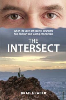 Paperback The Intersect: When life veers off course, strangers find comfort and lasting connection Book