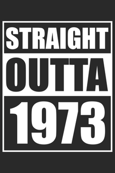 Straight Outta 1973: Journal blank lined | 120 pages in 6x9" inches | Perfect for all persons which are born in 1973