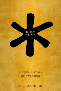 Hardcover Holy Sh*t: A Brief History of Swearing Book