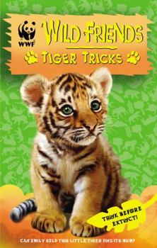 Tiger Tricks - Book #2 of the Wild Friends