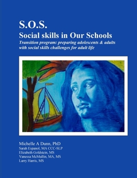 Paperback S.O.S.: Social skills in Our Schools Transition program: Preparing adolescents & adults with social skills challenges for adul Book