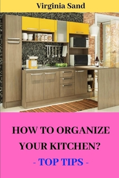 Paperback How to Organize Your Kitchen?: - Top Tips - Book