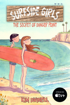 The Secret of Danger Point - Book #1 of the Surfside Girls