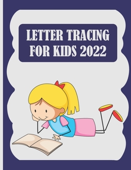 Paperback Letter tracing for kids 2022: A best Practice workbook for Kids with Pen Control, letter tracing, Line Tracing, and More! Book