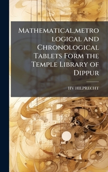 Hardcover Mathematical, metrological and Chronological Tablets Form the Temple Library of Dippur Book