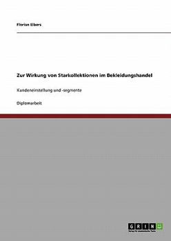 Paperback Zur Wirkung von Starkollektionen im Bekleidungshandel: Kundeneinstellung und -segmente [German] Book