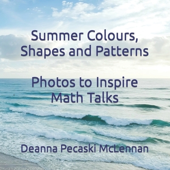 Paperback Summer Colours, Shapes and Patterns: Photos to Inspire Math Talks Book