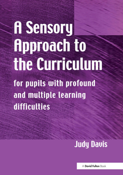 Paperback A Sensory Approach to the Curriculum: For Pupils with Profound and Multiple Learning Difficulties Book