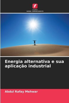 Energia alternativa e sua aplicação industrial (Portuguese Edition)