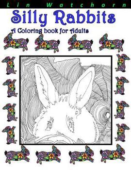 Paperback Silly Rabbits: A Coloring Book For Adults Book