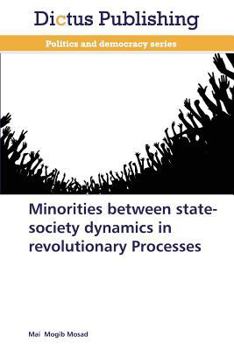 Paperback Minorities Between State-Society Dynamics in Revolutionary Processes Book