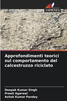 Approfondimenti teorici sul comportamento del calcestruzzo riciclato (Italian Edition)