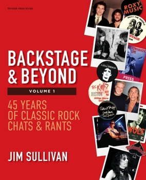 Paperback Backstage & Beyond Volume 1: 45 Years of Classic Rock Chats & Rants Book