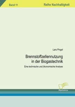 Unknown Binding Brennstoffzellennutzung in der Biogastechnik: Eine technische und ?konomische Analyse Book