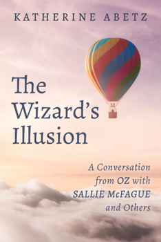 Paperback The Wizard's Illusion: A Conversation from Oz with Sallie McFague and Others Book