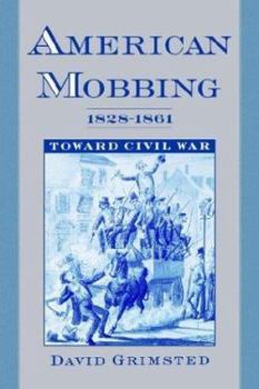 Paperback American Mobbing, 1828-1861: Toward Civil War Book