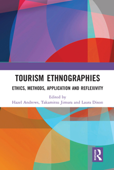 Paperback Tourism Ethnographies: Ethics, Methods, Application and Reflexivity Book