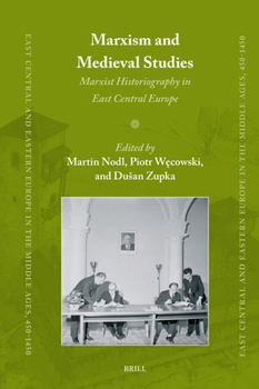 Hardcover Marxism and Medieval Studies: Marxist Historiography in East Central Europe Book