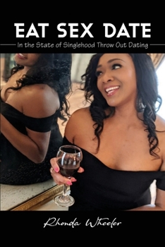 Paperback Eat Sex Date: In the State of Singlehood Throw Out Dating Book