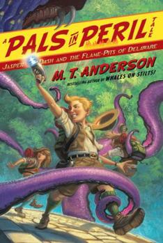 Jasper Dash and the Flame-Pits of Delaware - Book #3 of the Pals in Peril