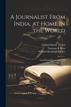 Paperback A Journalist From India, at Home in the World: Oral History Transcript / 198 Book