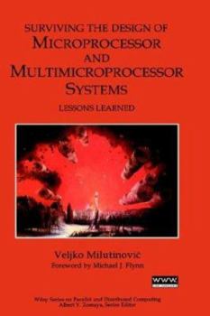 Hardcover Surviving the Design of Microprocessor and Multimicroprocessor Systems: Lessons Learned Book