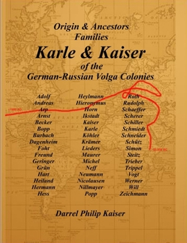 Paperback Origin & Ancestors Familes Karle & Kaiser of the German-Russian Volga Colonies Book