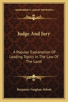Judge and Jury: A Popular Explanation of Leading Topics in the Law of the Land