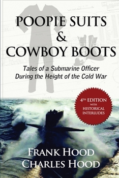 Paperback Poopie Suits & Cowboy Boots: Tales of a Submarine Officer During the Height of the Cold War Book