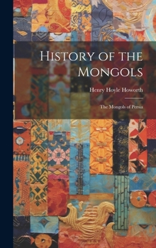 Hardcover History of the Mongols: The Mongols of Persia Book