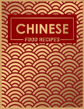 Paperback Chinese Food Recipes: A Simple Chinese Cookbook for Dim Sum, Kung Pao Chicken and Other Restaurant Favorites Easy and Delicious Way Book