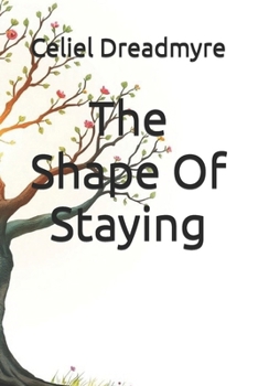 The Shape Of Staying