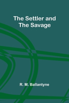 Paperback The Settler and the Savage Book