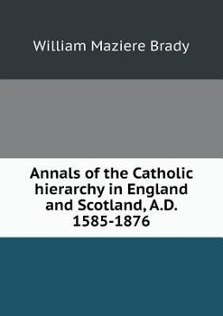 Paperback Annals of the Catholic hierarchy in England and Scotland, A.D. 1585-1876 Book