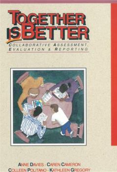 Paperback Together Is Better: Collaborative Assessment, Evaluation & Reporting Book