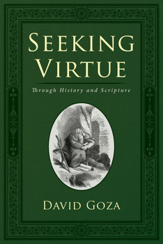 Paperback Seeking Virtue: Through History and Scripture Book