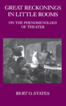 Paperback Great Reckonings in Little Rooms: On the Phenomenology of Theater Book
