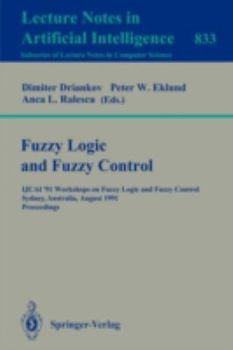 Paperback Fuzzy Logic and Fuzzy Control: Ijcai '91 Workshops on Fuzzy Logic and Fuzzy Control, Sydney, Australia, August 24, 1991. Proceedings Book